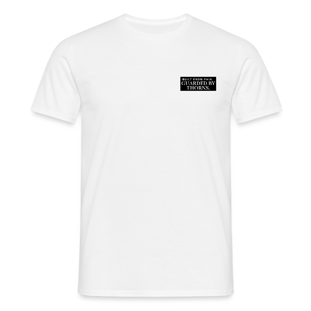 Men's T-Shirt - Built from pain. Guarded by thorns - white
