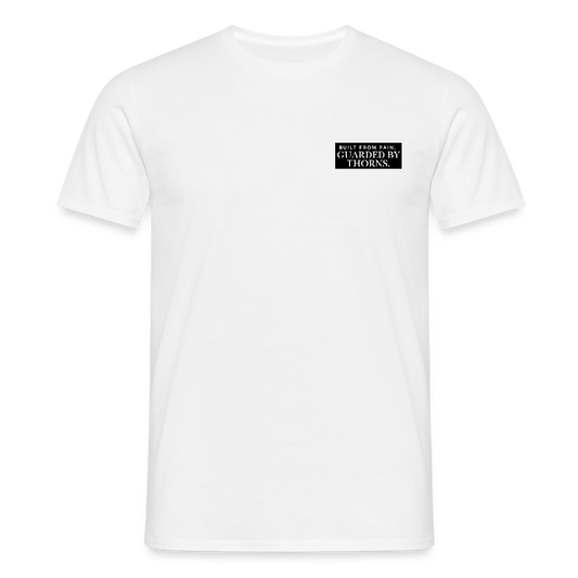 Men's T-Shirt - Built from pain. Guarded by thorns - white