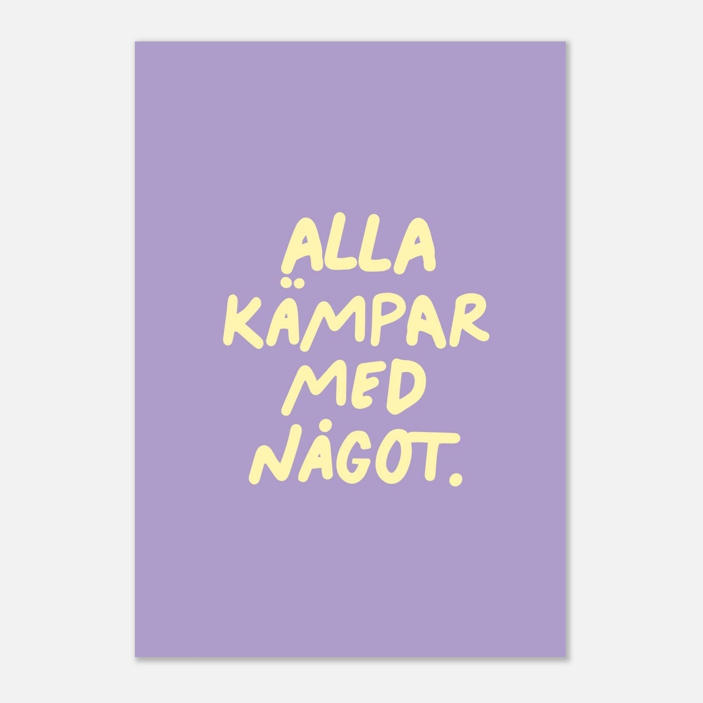 Alla kämpar med något