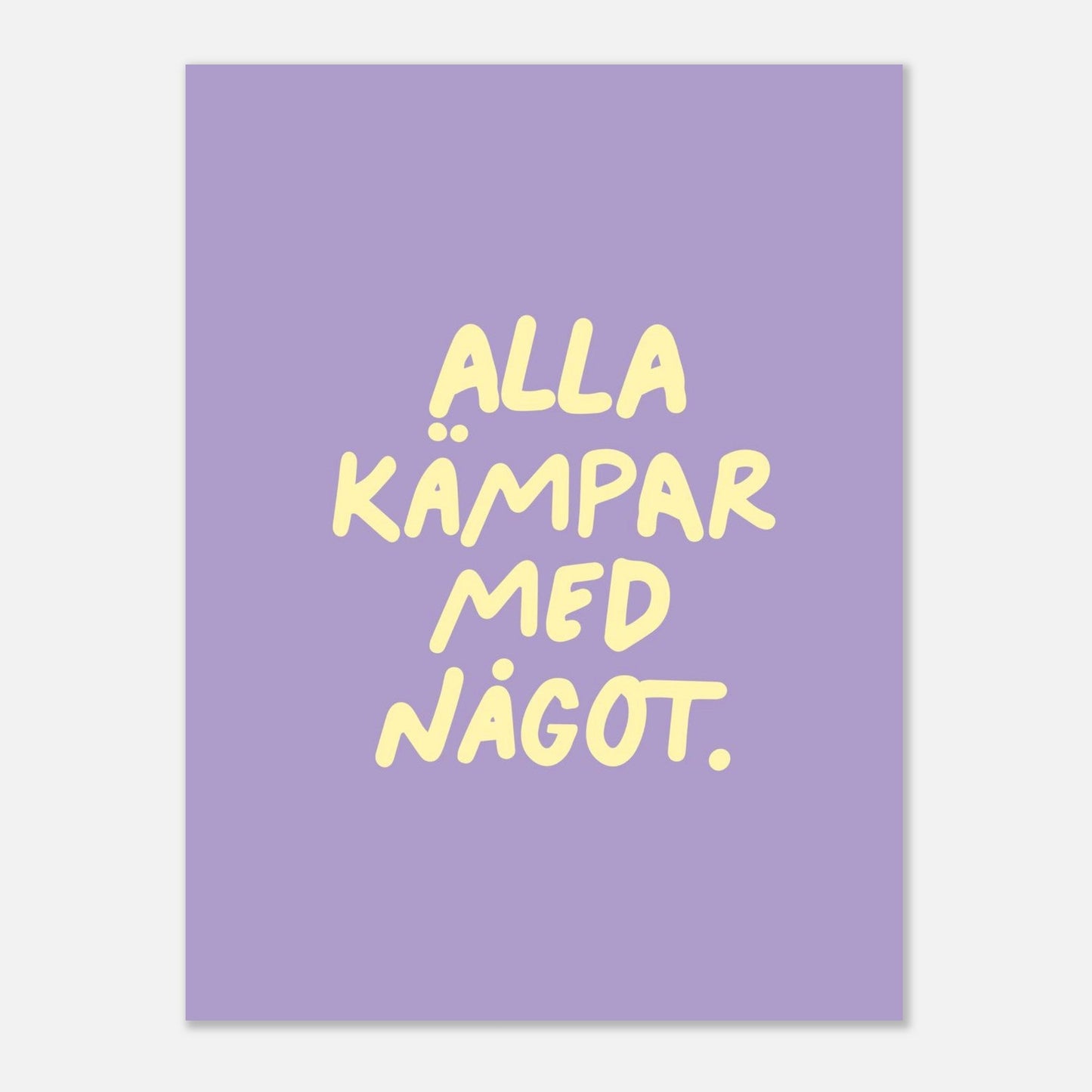 Alla kämpar med något