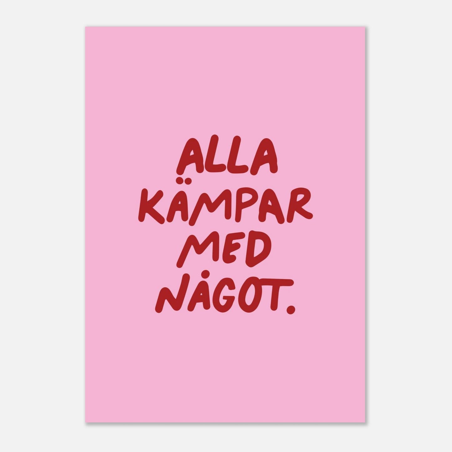 Alla kämpar med något