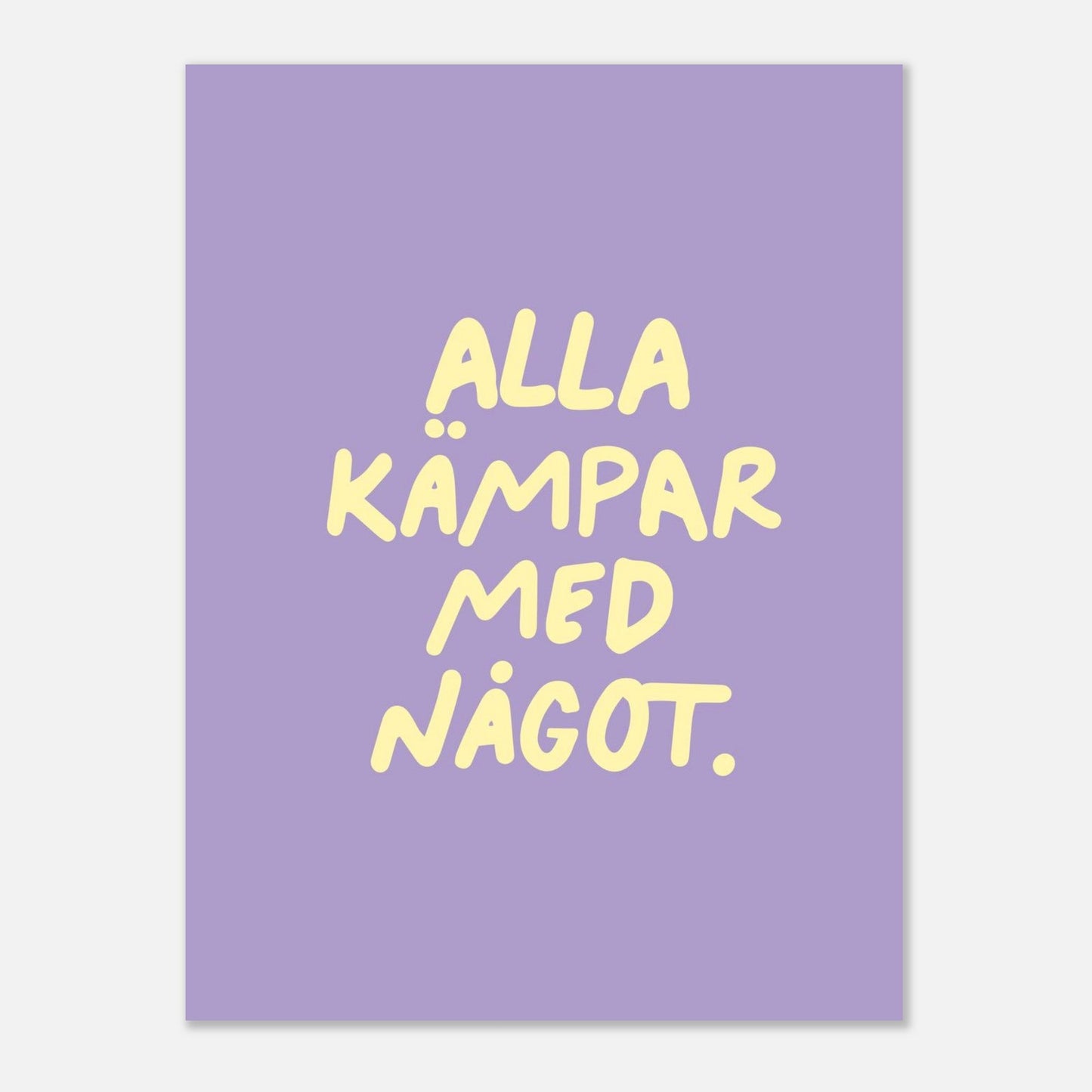 Alla kämpar med något