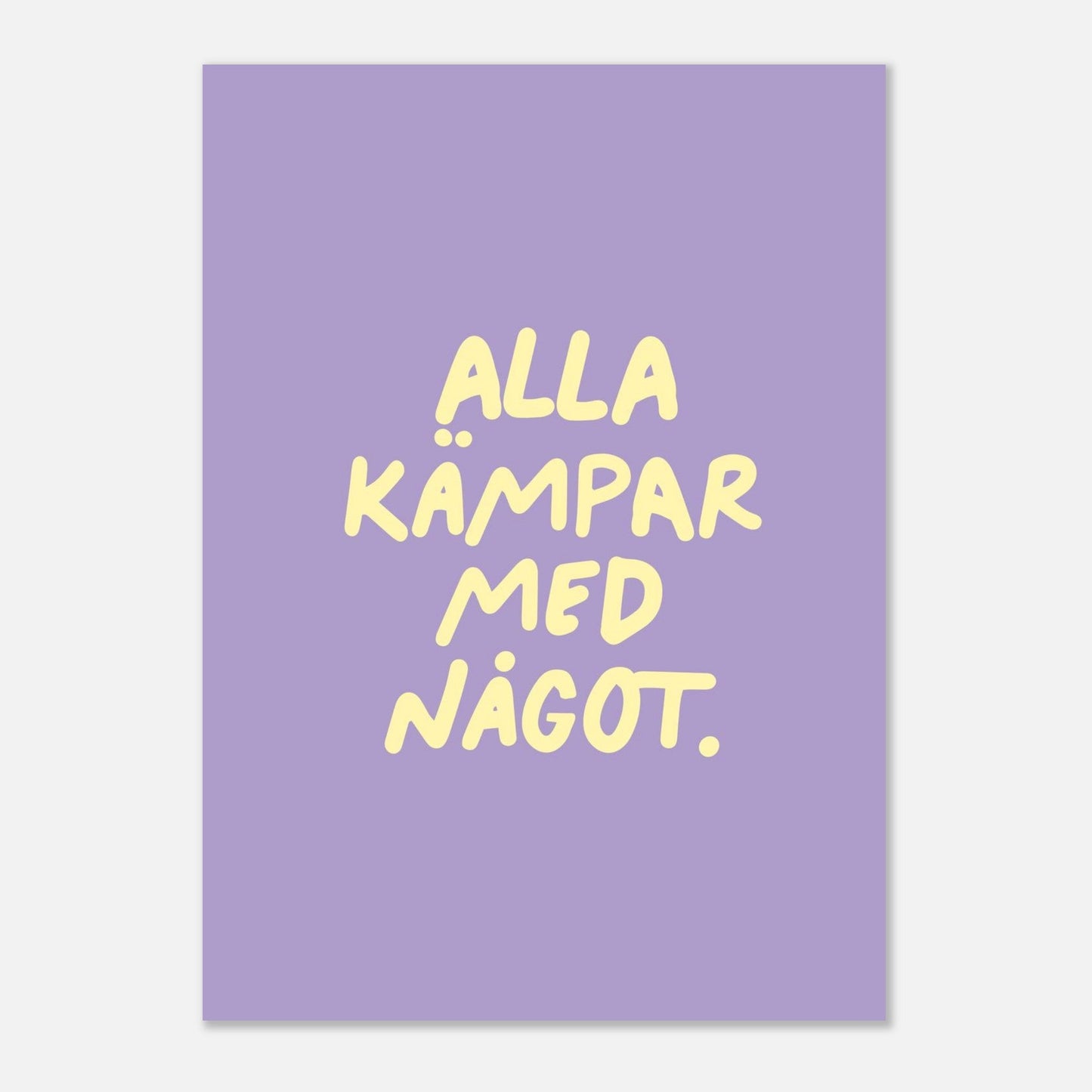 Alla kämpar med något