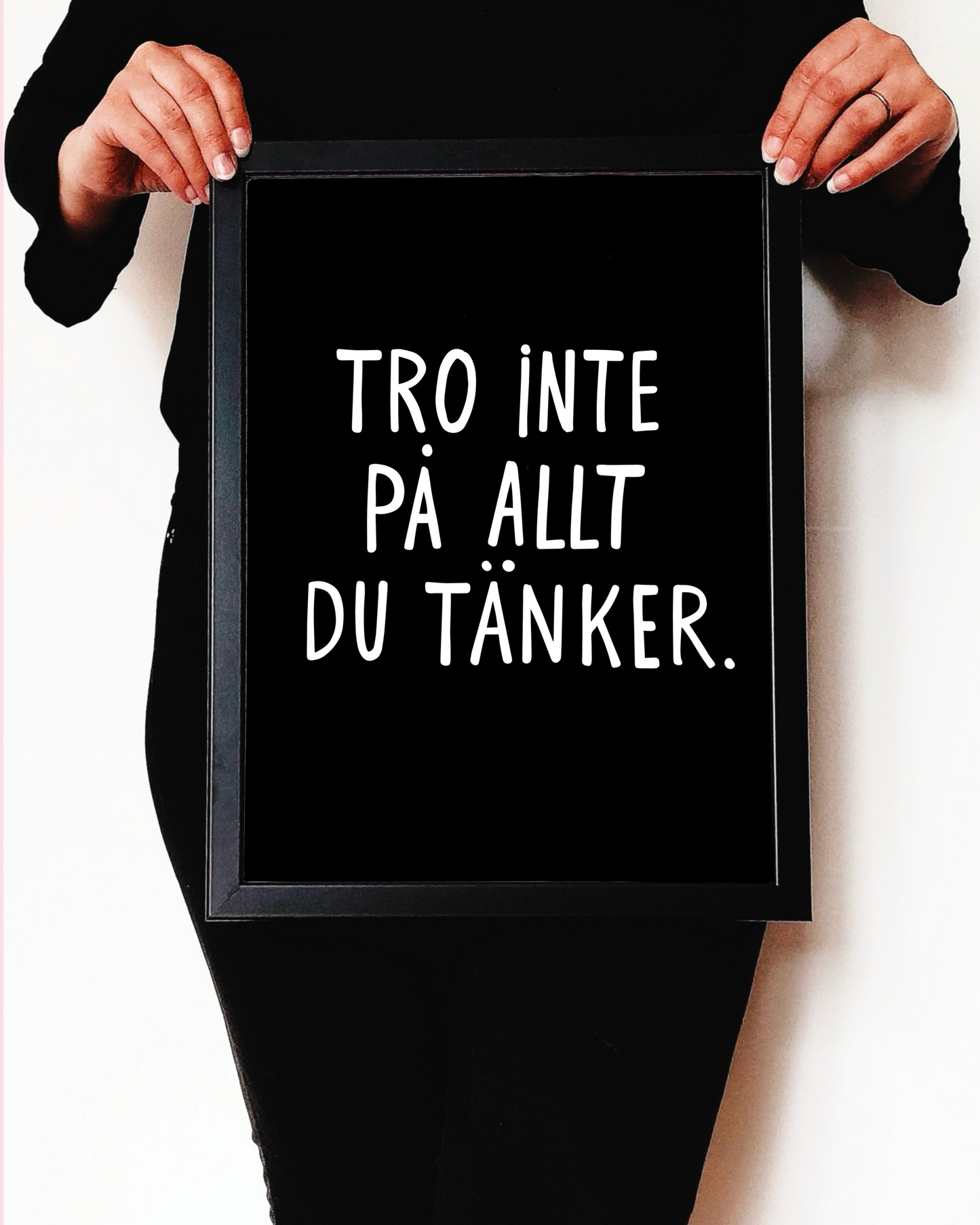 Tro inte på allt du tänker