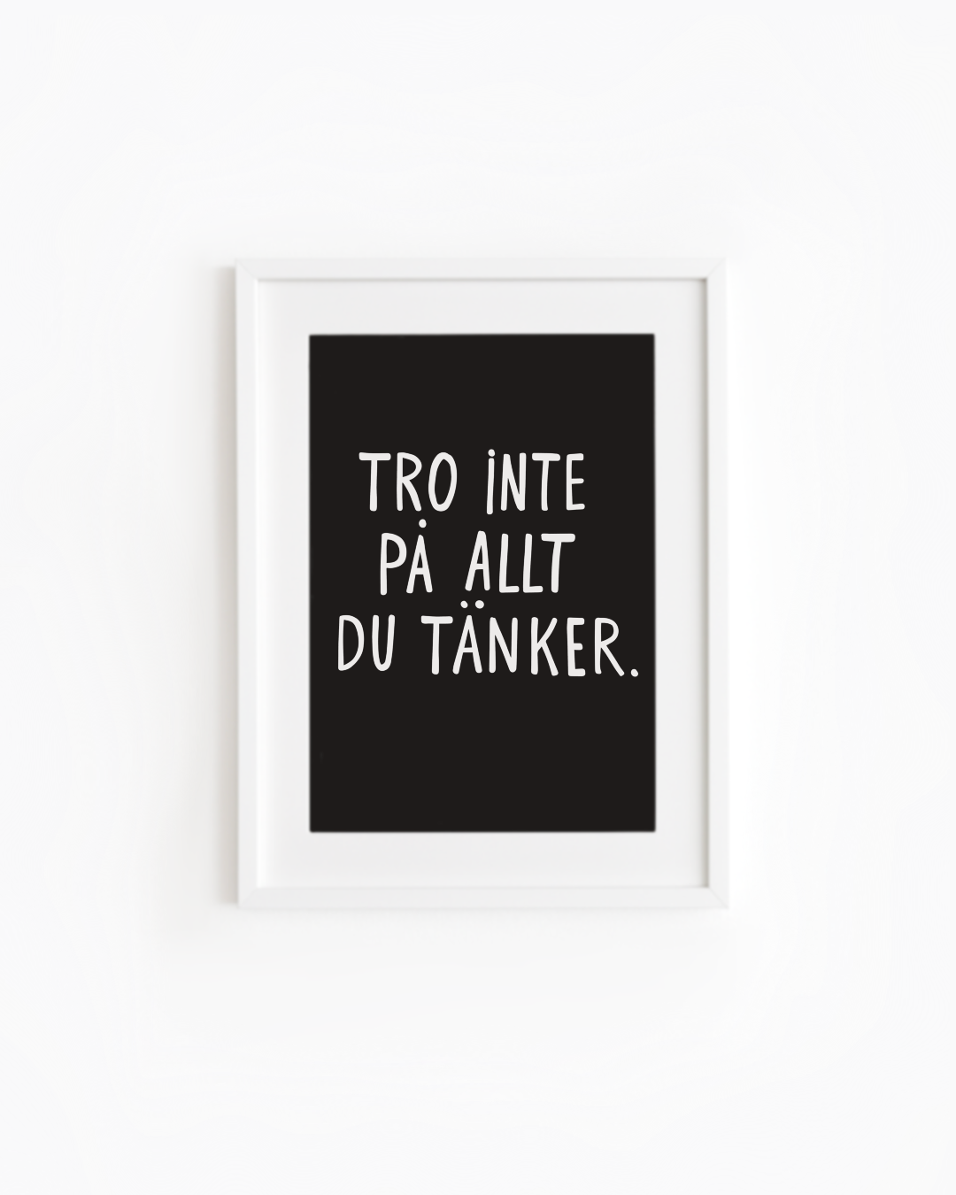 Tro inte på allt du tänker