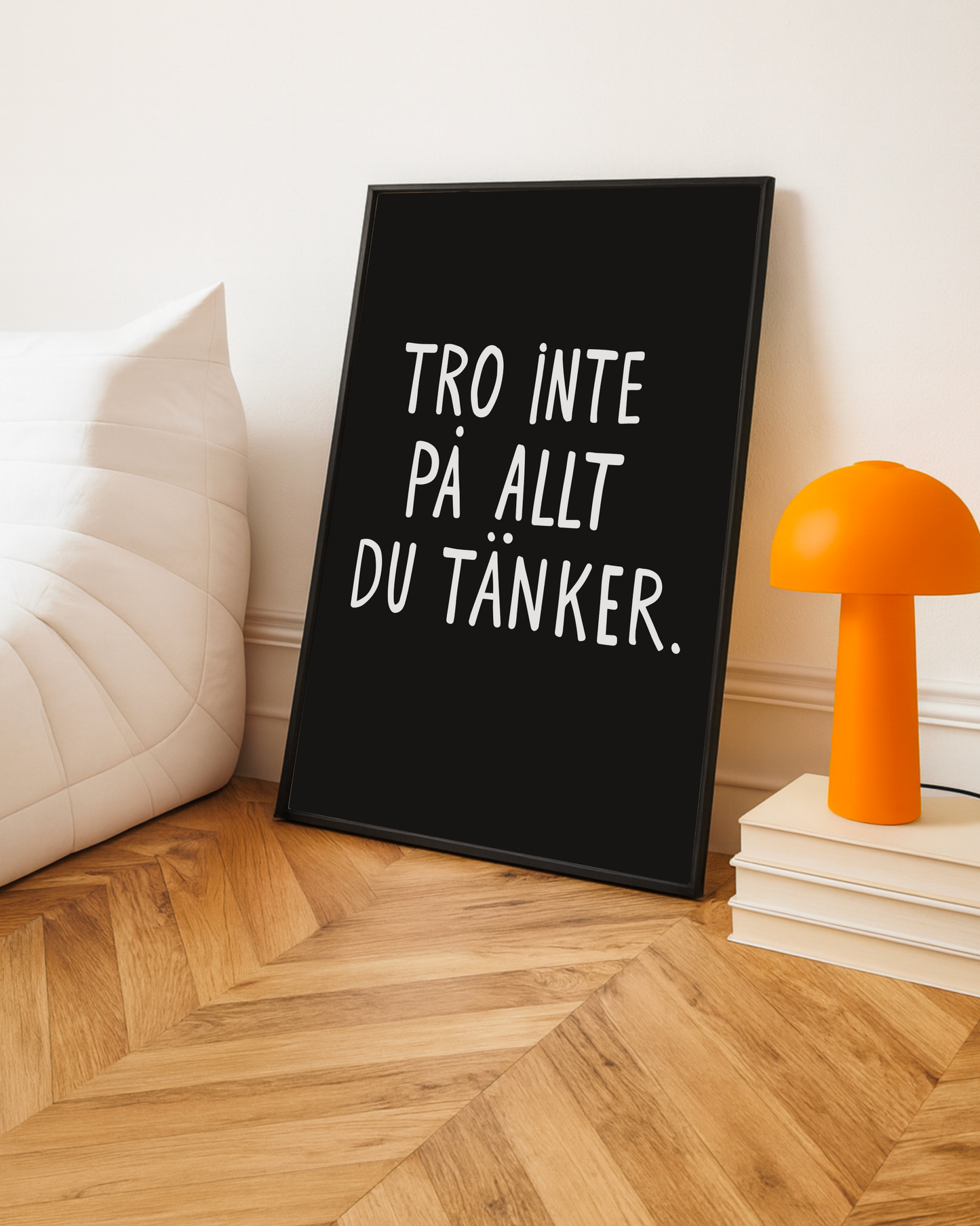 Tro inte på allt du tänker