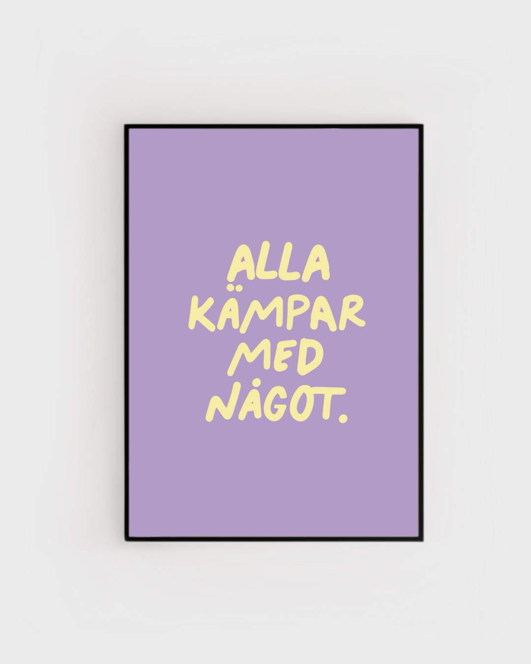 Alla kämpar med något