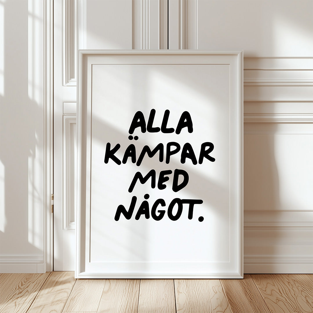 Alla kämpar med något