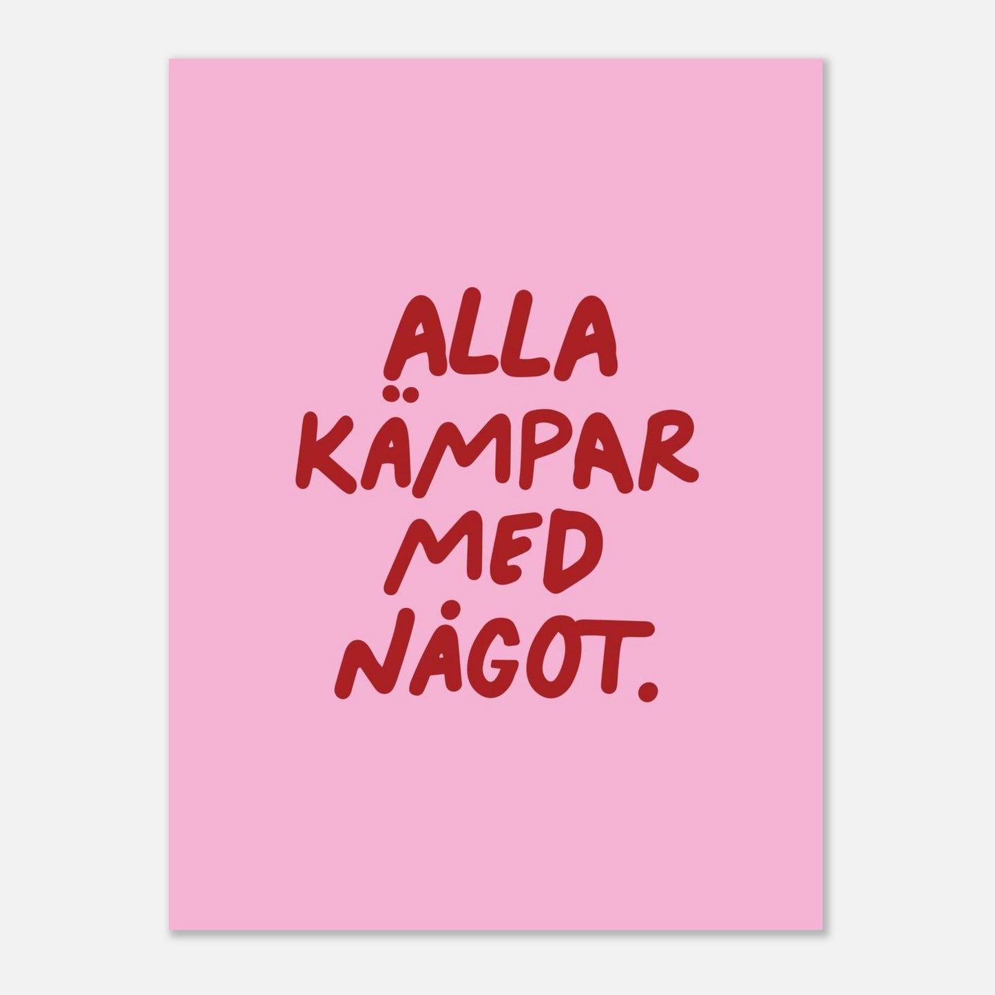 Alla kämpar med något