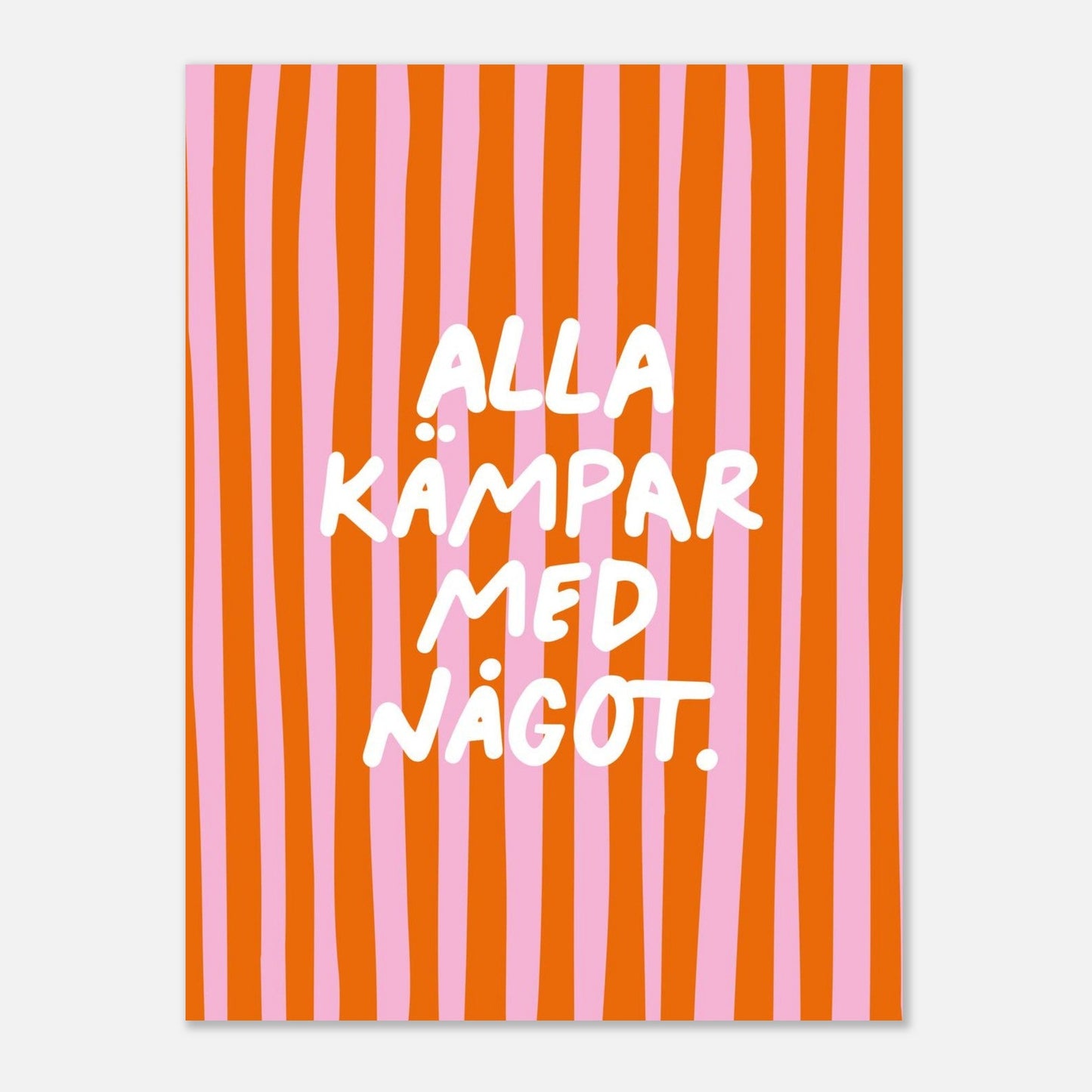 Alla kämpar med något