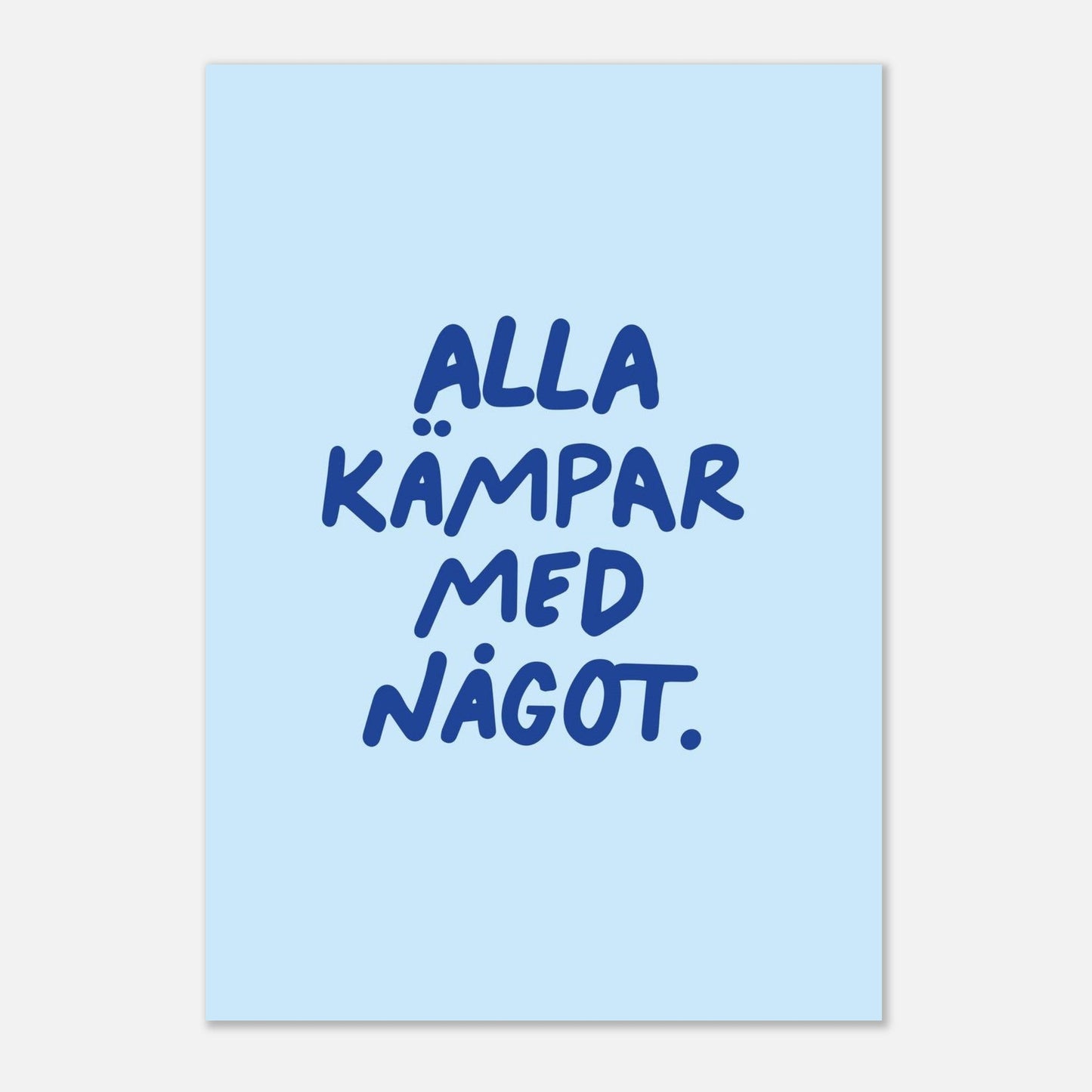 Alla kämpar med något