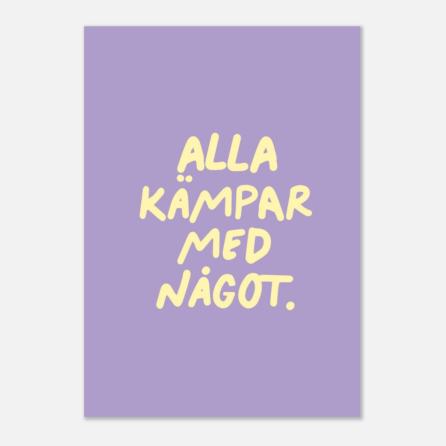 Alla kämpar med något