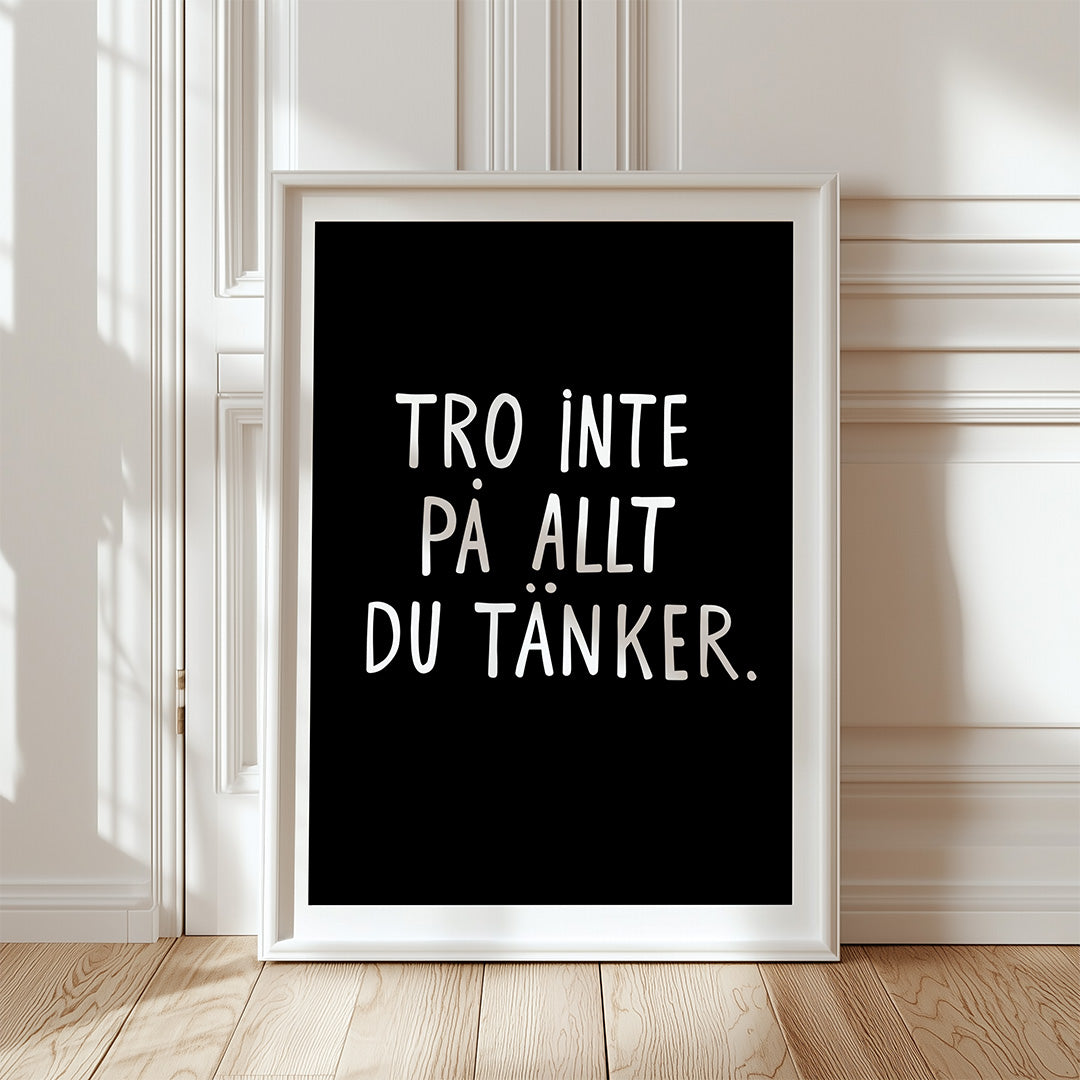 Tro inte på allt du tänker